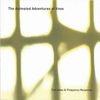 Tom Abbs & Frequency Response - The Animated Adventures of Knox