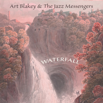 Art Blakey & The Jazz Messengers - Waterfall