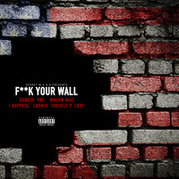Conejo - Fuck Your Wall (Explicit)