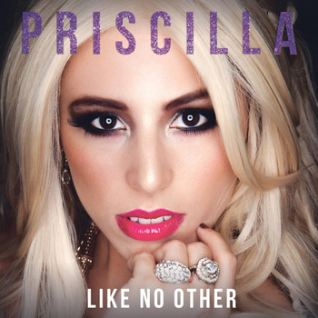 Priscilla - Like No Other