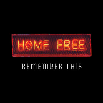 Home Free - Remember This