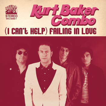 Kurt Baker Combo - (I Can't Help) Failing in Love