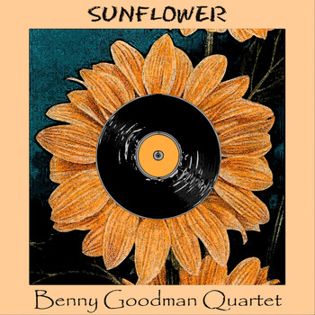 Benny Goodman Quartet - Sunflower