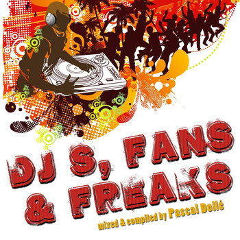 Various Artists - Djs, Fans & Freaks, Vol. 1 - Presented By Pascal Dollé