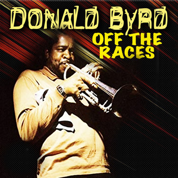 Donald Byrd - Off the Races