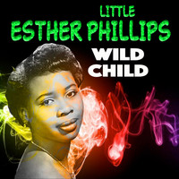 Little Esther Phillips - Wild Child (28 Tracks)