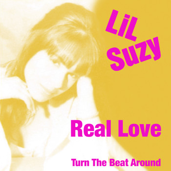 Lil Suzy - Real Love / Turn the Beat Around