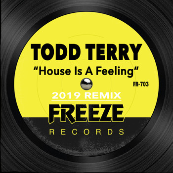 Todd Terry - House is a Feelin (2019 Remix)