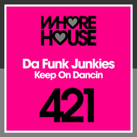 Da Funk Junkies - Keep on Dancin