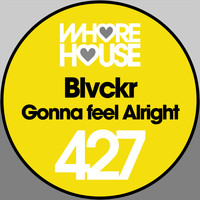 Blvckr - Gonna Feel Alright