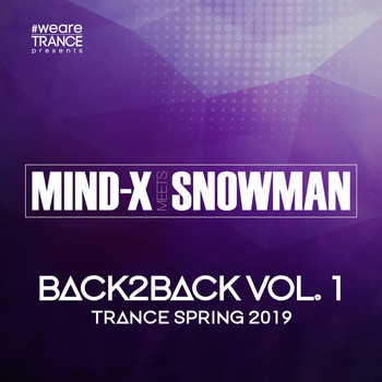 Mind-X, DJ Snowman - Back2Back, Vol. 1. (Trance Spring 2019) (Mind-X Meets Snowman)