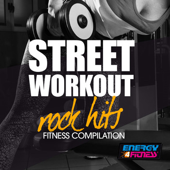 Various Artists - Street Workout Rock Hits Fitness Compilation