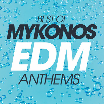 Various Artists - Best Of Mykonos EDM Anthems