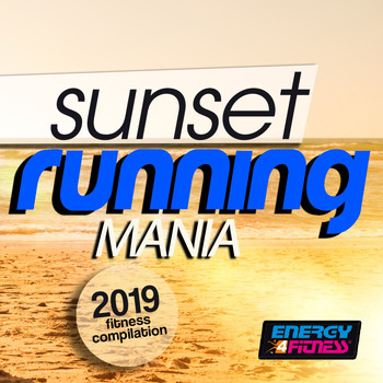 Various Artists - Sunset Running Mania 2019 Fitness Compilation (15 Tracks Non-Stop Mixed Compilation for Fitness & Workout - 128 Bpm)