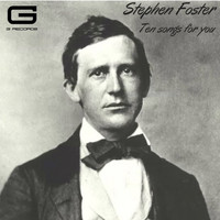 Stephen Foster - Ten songs for you