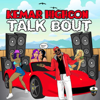Kemar Highcon - Talk Bout