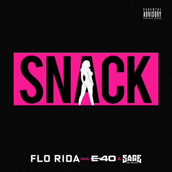 Flo Rida - Snack (feat. E-40 & Sage The Gemini) (Explicit)