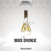 Big Duke - Hello Baby