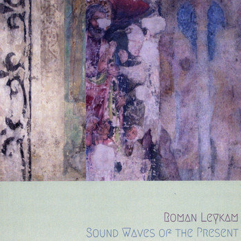 Roman Leykam - Sound Waves of the Present