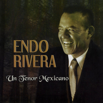 Endo Rivera - Un tenor mexicano