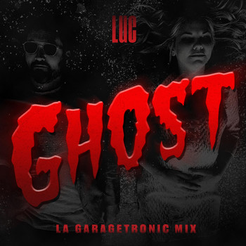 luc - Ghost (LA Garagetronic Mix)