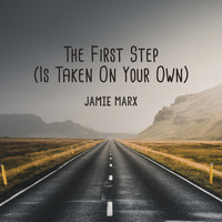 Jamie Marx - The First Step (Is Taken on Your Own)