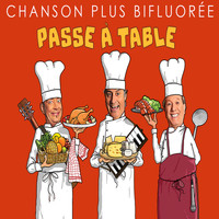 Chanson Plus Bifluoree - Passe à table (Live au Théâtre La Bruyère [Explicit])