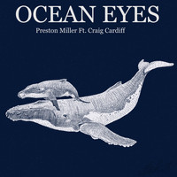 Preston Miller - Ocean Eyes (feat. Craig Cardiff)