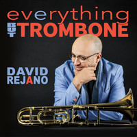 David Rejano - Everything But Trombone