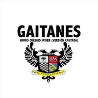 Gaitanes - Himno del Colegio Javier (Versión Cantada)