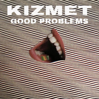 KizMet - Good Problems (Explicit)