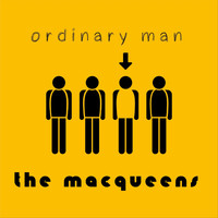 The MacQueens - Ordinary Man
