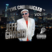 Jeff Garcia - The Chronicles, Vol. 1 (Explicit)