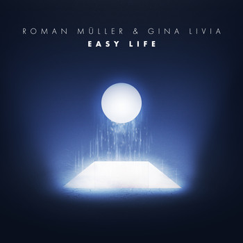 Roman Müller & Gina Livia - Easy Life