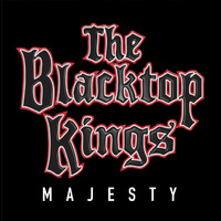 The Blacktop Kings - Majesty