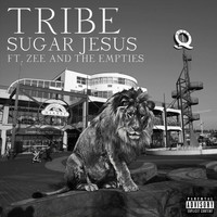 Sugar Jesus - Tribe (feat. Zee & the Empties) (Explicit)