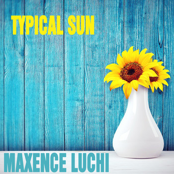 Maxence Luchi - Typical Sun
