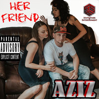 Aziz - Her Friend (Explicit)