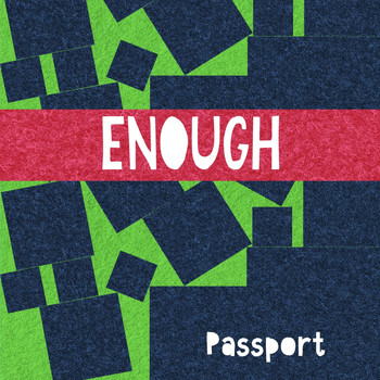 Passport - Enough