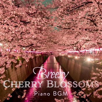 Breezy Cherry Blossoms Piano Bg Relaxing Piano Crew Mp3 Downloads 7digital United States