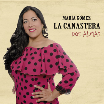María Gómez La Canastera - Dos Almas