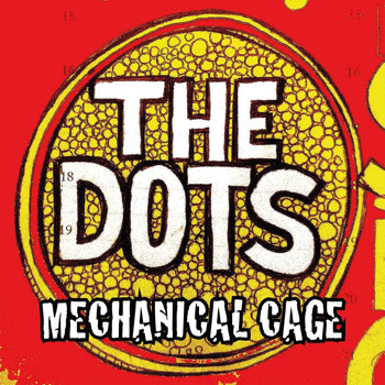 The Dots - Mechanical Cage