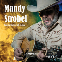 Mandy Strobel - From Then Til Now Vol, 3 & 4
