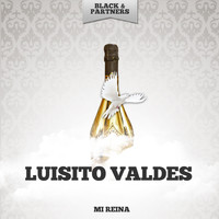 Luisito Valdes - Mi Reina