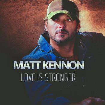 Matt Kennon - Love is Stronger