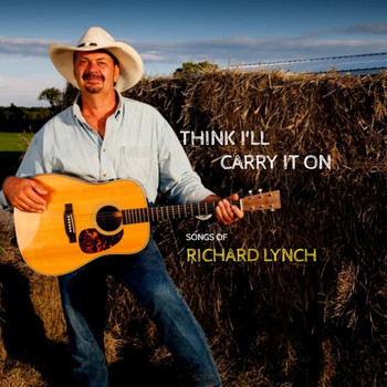 Richard Lynch - Think I'll Carry It On