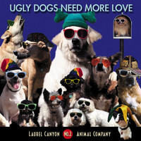Laurel Canyon - Ugly Dogs Need More Love