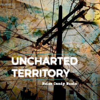 Noise Candy Music - Uncharted Territory 