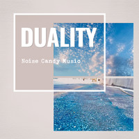 Noise Candy Music - Duality Part 1