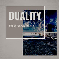 Noise Candy Music - Duality Part 2